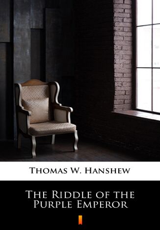 The Riddle of the Purple Emperor Thomas W. Hanshew - okadka ebooka