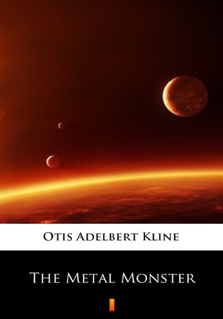 The Metal Monster Otis Adelbert Kline - okadka ebooka