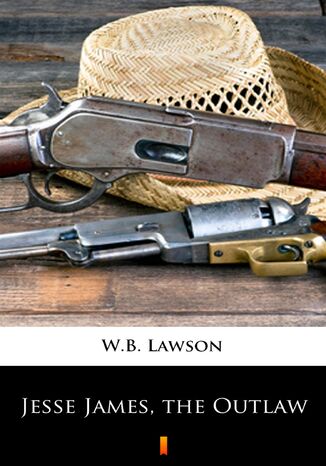 Jesse James, the Outlaw W.B. Lawson - okadka audiobooka MP3