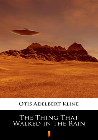 The Thing That Walked in the Rain Otis Adelbert Kline - okadka ebooka