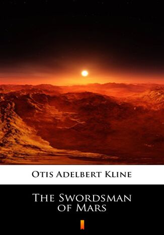 The Swordsman of Mars Otis Adelbert Kline - okadka ebooka