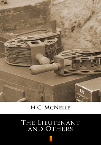The Lieutenant and Others H.C. McNeile - okadka ebooka