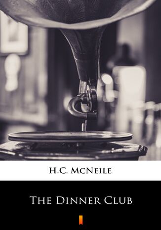 The Dinner Club H.C. McNeile - okadka ebooka