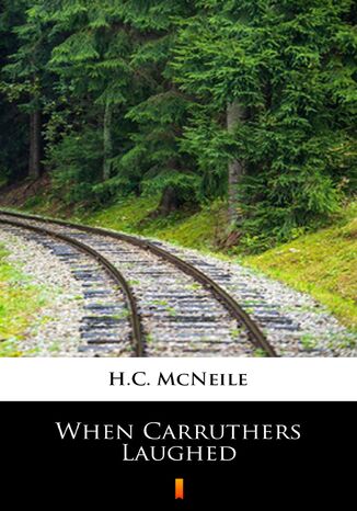 When Carruthers Laughed H.C. McNeile - okadka audiobooka MP3