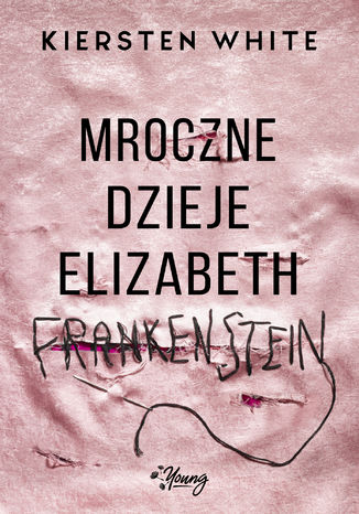 Mroczne dzieje Elizabeth Frankenstein Kiersten White - okadka audiobooka MP3