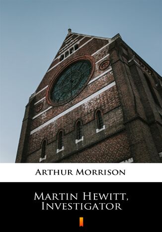 Martin Hewitt, Investigator Arthur Morrison - okadka ebooka