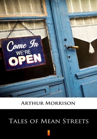 Tales of Mean Streets Arthur Morrison - okadka ebooka