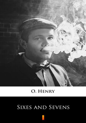 Sixes and Sevens O. Henry - okadka ebooka