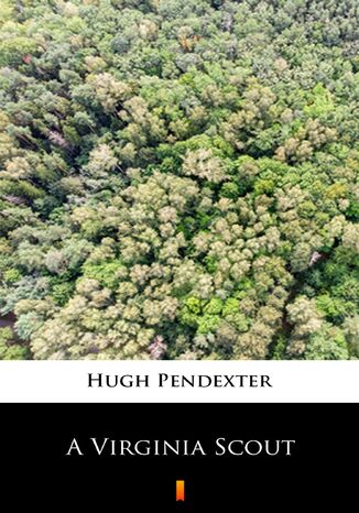 A Virginia Scout Hugh Pendexter - okadka ebooka