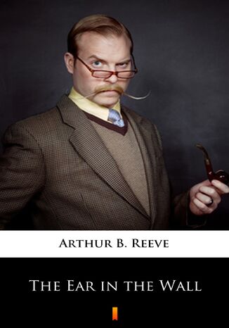 The Ear in the Wall Arthur B. Reeve - okadka audiobooka MP3