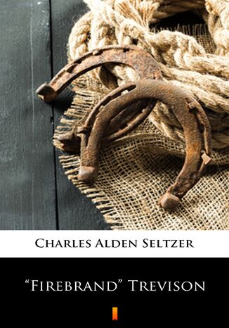 Firebrand Trevison Charles Alden Seltzer, Charles Alden Seltzer - okadka audiobooks CD