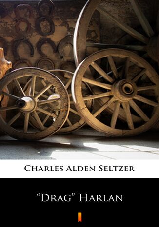 Drag Harlan Charles Alden Seltzer - okadka ebooka