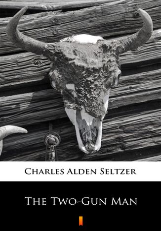 The Two-Gun Man Charles Alden Seltzer - okadka audiobooks CD