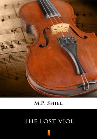 The Lost Viol M.P. Shiel - okadka ebooka