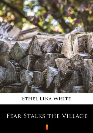 Fear Stalks the Village Ethel Lina White - okadka ebooka