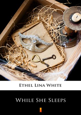 While She Sleeps Ethel Lina White - okadka ebooka