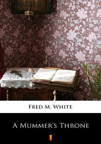 A Mummers Throne Fred M. White - okadka audiobooks CD