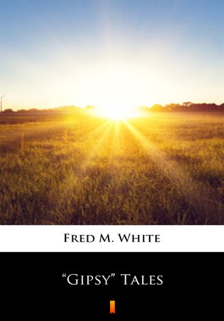 Gipsy Tales Fred M. White - okadka ebooka