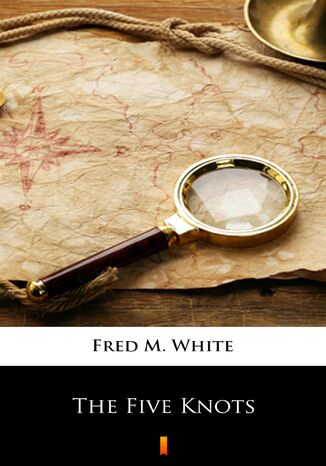 The Five Knots Fred M. White - okadka audiobooka MP3