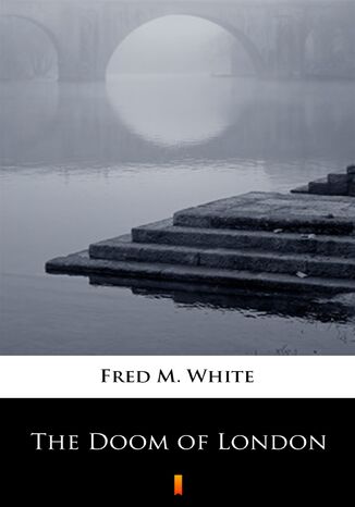 The Doom of London Fred M. White - okadka audiobooka MP3