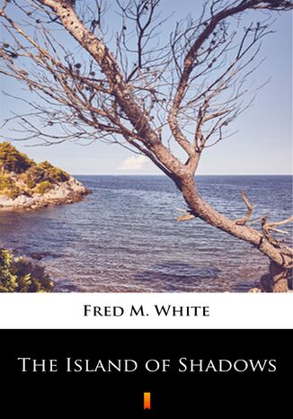 The Island of Shadows Fred M. White - okadka audiobooka MP3