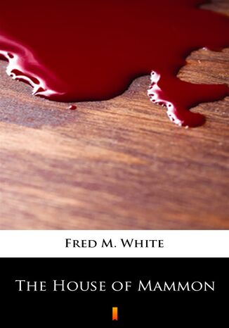 The House of Mammon Fred M. White - okadka audiobooka MP3