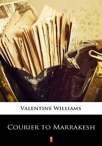 Courier to Marrakesh Valentine Williams - okadka ebooka