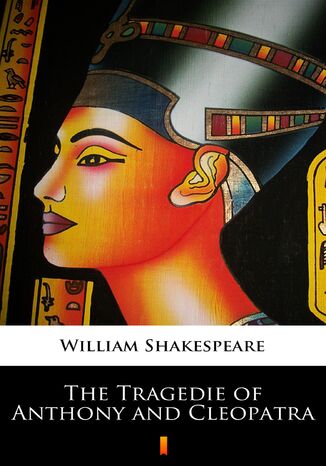 The Tragedie of Anthony and Cleopatra William Shakespeare - okadka ebooka