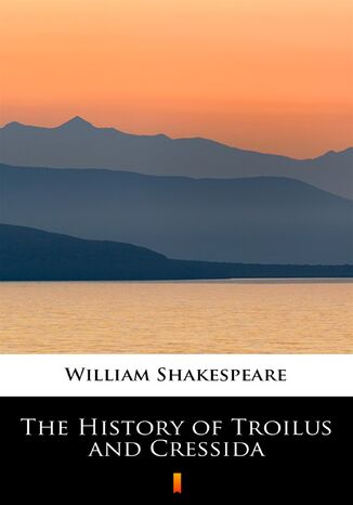 The History of Troilus and Cressida William Shakespeare - okadka ebooka