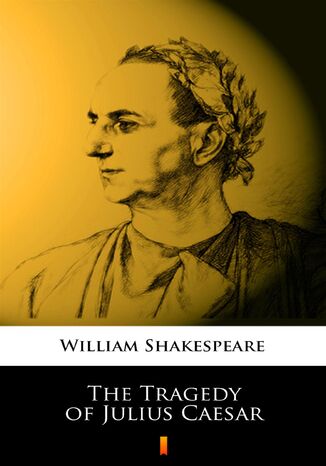 The Tragedy of Julius Caesar William Shakespeare - okadka ebooka