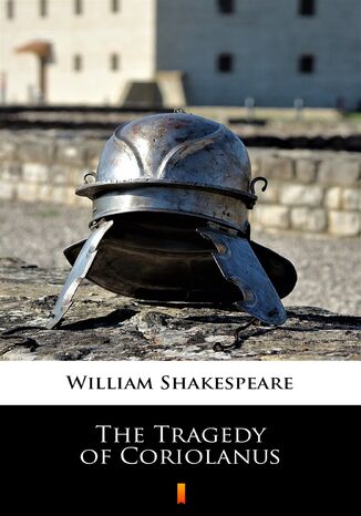 The Tragedy of Coriolanus William Shakespeare - okadka ebooka