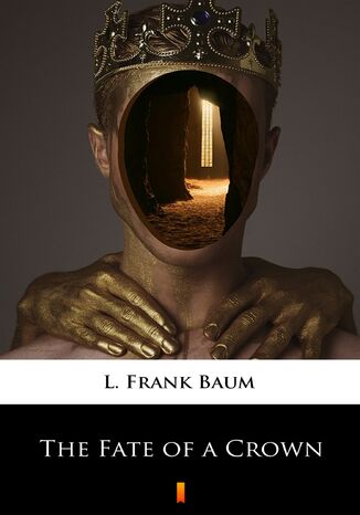 The Fate of a Crown L. Frank Baum - okadka ebooka