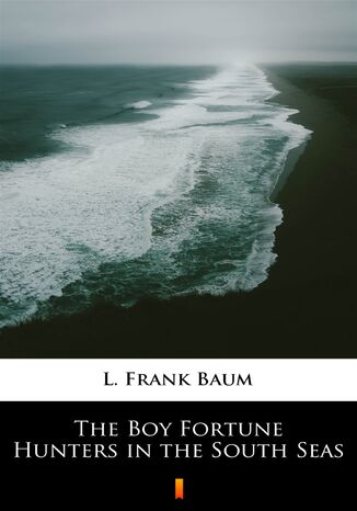 The Boy Fortune Hunters in the South Seas L. Frank Baum - okadka audiobooka MP3