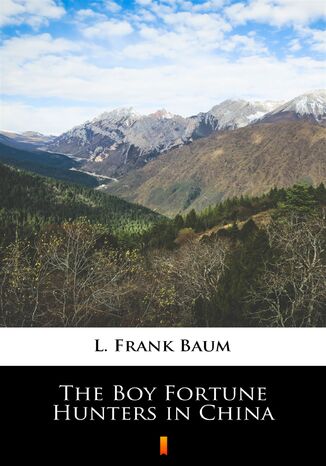 The Boy Fortune Hunters in China L. Frank Baum - okadka audiobooka MP3