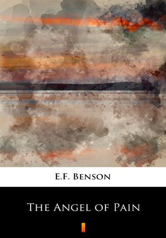 The Angel of Pain E.F. Benson - okadka audiobooka MP3