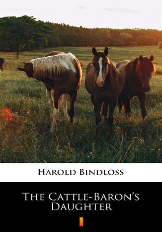 The Cattle-Barons Daughter Harold Bindloss - okadka audiobooka MP3