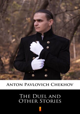 The Duel and Other Stories Anton Pavlovich Chekhov - okadka ebooka