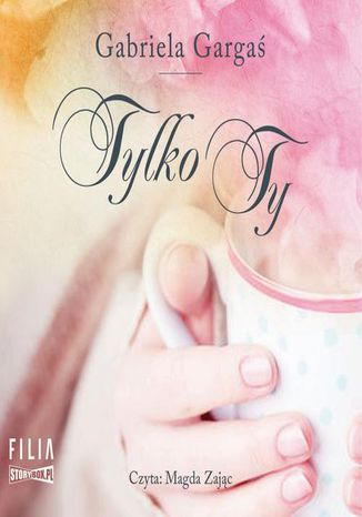 Tylko Ty Gabriela Garga - okadka audiobooks CD