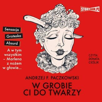 W grobie ci do twarzy Andrzej F. Paczkowski - okadka audiobooka MP3