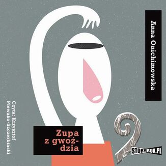 Zupa z gwodzia Anna Onichimowska - okadka audiobooka MP3