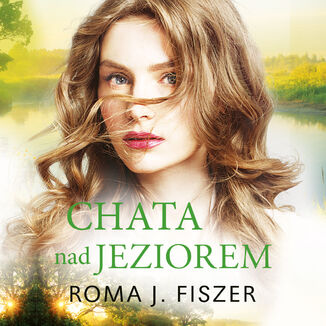Chata nad jeziorem Roma J. Fiszer - okadka audiobooka MP3