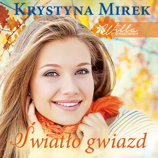 Willa pod kasztanem (Tom 4). wiato gwiazd Krystyna Mirek - okadka audiobooka MP3