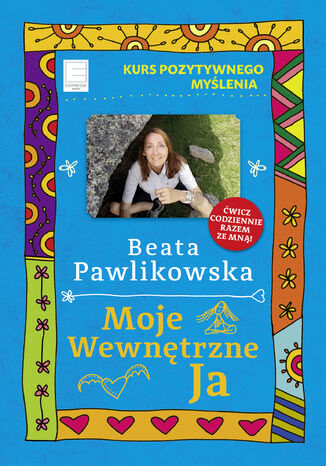 Kurs pozytywnego mylenia. Moje wewntrzne Ja Beata Pawlikowska - okadka audiobooka MP3