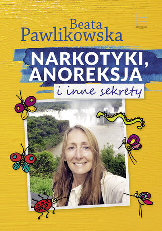 Okładka: Narkotyki, anoreksja i inne sekrety