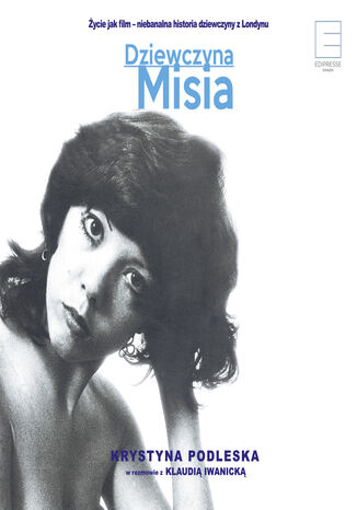 Dziewczyna Misia. ycie jak film - niebanalna historia dziewczyny z Londynu Klaudia Iwanicka - okadka audiobooka MP3
