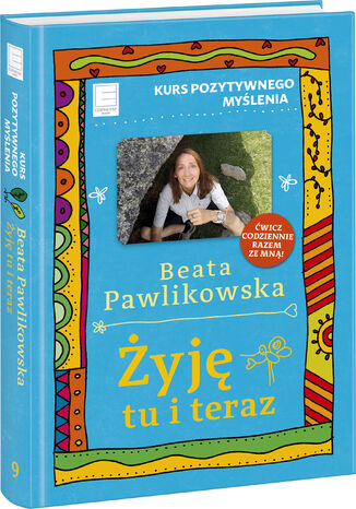 yj tu i teraz. Kurs pozytywnego mylenia 9 Beata Pawlikowska - okadka audiobooks CD