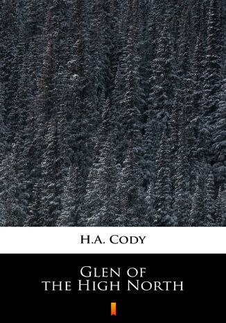Glen of the High North H.A. Cody - okadka ebooka
