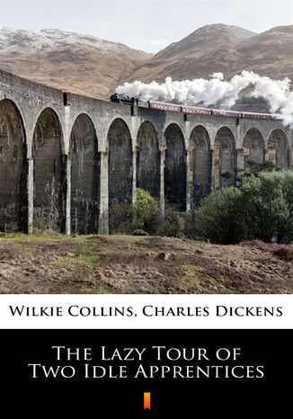 The Lazy Tour of Two Idle Apprentices Wilkie Collins, Charles Dickens - okadka ebooka