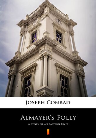 Almayers Folly. A Story of an Eastern River Joseph Conrad - okadka audiobooks CD