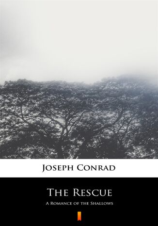 The Rescue. A Romance of the Shallows Joseph Conrad - okadka ebooka